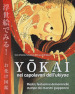 Yokai nei capolavori dell'Ukiyoe. Mostri, fantasmi e demoni nelle stampe dei maestri giapponesi. Ediz. illustrata